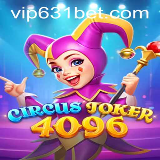 Unveiling CircusJoker4096: A New Frontier in Gaming Entertainment with 631bet
